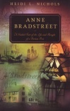 Anne Bradstreet, A Guide Tour of Her Life & Thought